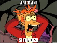 Are 11 ani si fumeaza