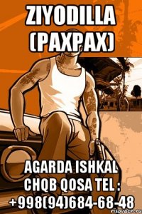 ZIYODILLA (paxpax) Agarda ishkal chqb qosa tel : +998(94)684-68-48