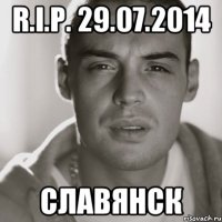 R.I.P. 29.07.2014 СЛАВЯНСК