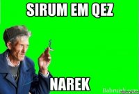 sirum em qez Narek