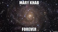 Mary Khab Forever