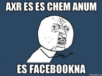 Axr es es chem anum ES FACEBOOKna