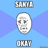 sanya okay