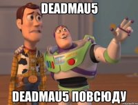 Deadmau5 Deadmau5 повсюду