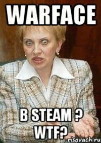 Warface В Steam ? WTF?