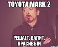 Toyota Mark 2 Решает, валит, красивый