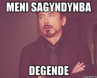 MENI SAGYNDYNBA Degende