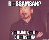 Rəssamsan? Şəklimi çəkə bilərsən?