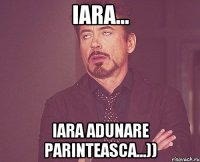 iara... iara adunare parinteasca...))