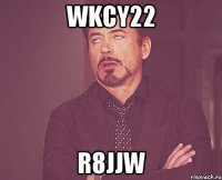 wKcy22 R8Jjw