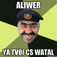 ALIWER YA TVOI CS WATAL