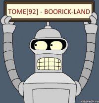 TOME[92] - BOORICK-LAND