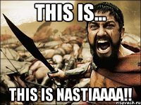 This is... This is NASTIAAAA!!