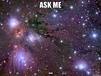 ask me ...