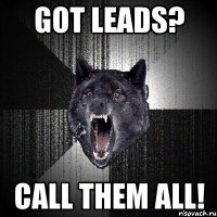 Got leads? CALL THEM ALL!