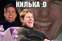 Килька :D 