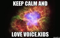 keep calm and love voice.kids