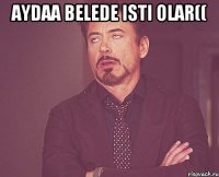 Aydaa belede isti olar(( 