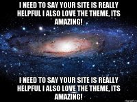 I need to say your site is really helpful I also love the theme, its amazing! I need to say your site is really helpful I also love the theme, its amazing!