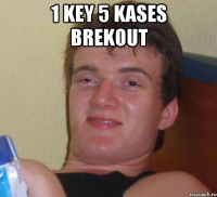 1 KEY 5 KASES BREKOUT 