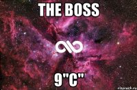 The boss 9"C"