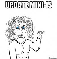 UPDATE Mini-IS 