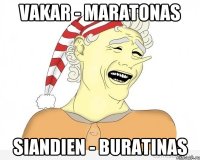 Vakar - maratonas Siandien - Buratinas