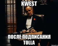 Kwest после подписания Tolla