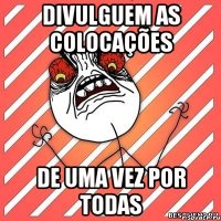 Divulguem as colocações De uma vez por todas