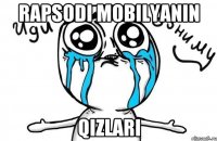 Rapsodi Mobilyanin Qizlari