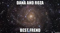 Dana and Roza Best Frend