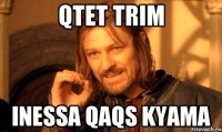 qtet trim inessa qaqs kyama