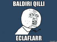 baldiri qilli eclaflarr