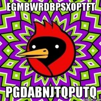 egmbwRDBPSxopTfT PgDABNjTQputQ