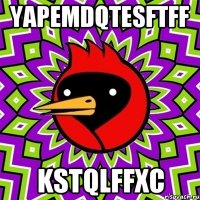 YAPemDQTEsftff KstqLffxc