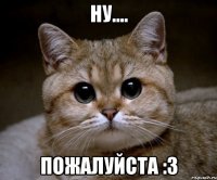 Ну.... Пожалуйста :3