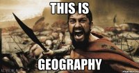 THIS IS geography