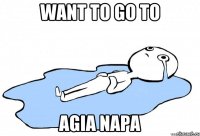 Want to go to Agia napa