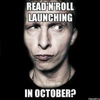 Read'n'Roll launching in October?