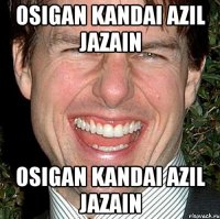 osigan kandai azil jazain osigan kandai azil jazain