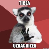 Ticea Uzbagoizea