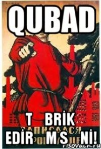 QUBAD TƏBRİK EDİRƏM SƏNİ!