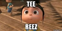 Tee Reez