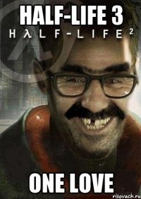 HALF-LIFE 3 ONE LOVE