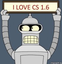 I love Cs 1.6
