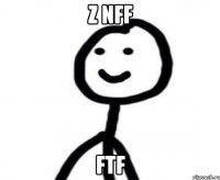 z nff ftf