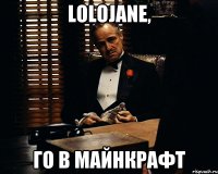 lolojane, Го в майнкрафт