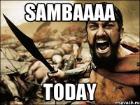 SAMBAaaa Today