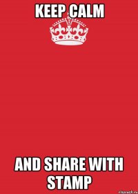 Keep calm And share with stamp