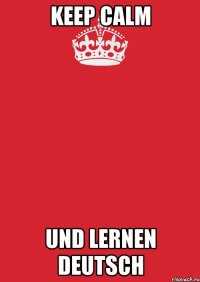 Keep Calm und lernen Deutsch